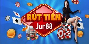 Rút Tiền Jun88